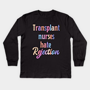 Transplant nurse - funny nurse joke/pun Kids Long Sleeve T-Shirt